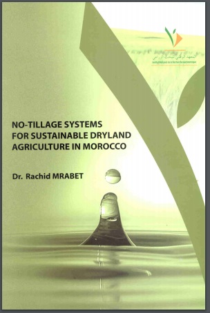 




 No-Tillage Systems for Systainable Dryland in Agriculture in Morocco 


