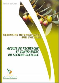 Séminaire international sur l'olivier: acquis de recherche et contraintes du secteur oléicole