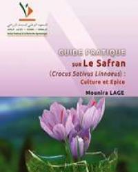 




Guide Pratique sur le Safran (Crocus Sativus Linneaeus): Culture et Epice


