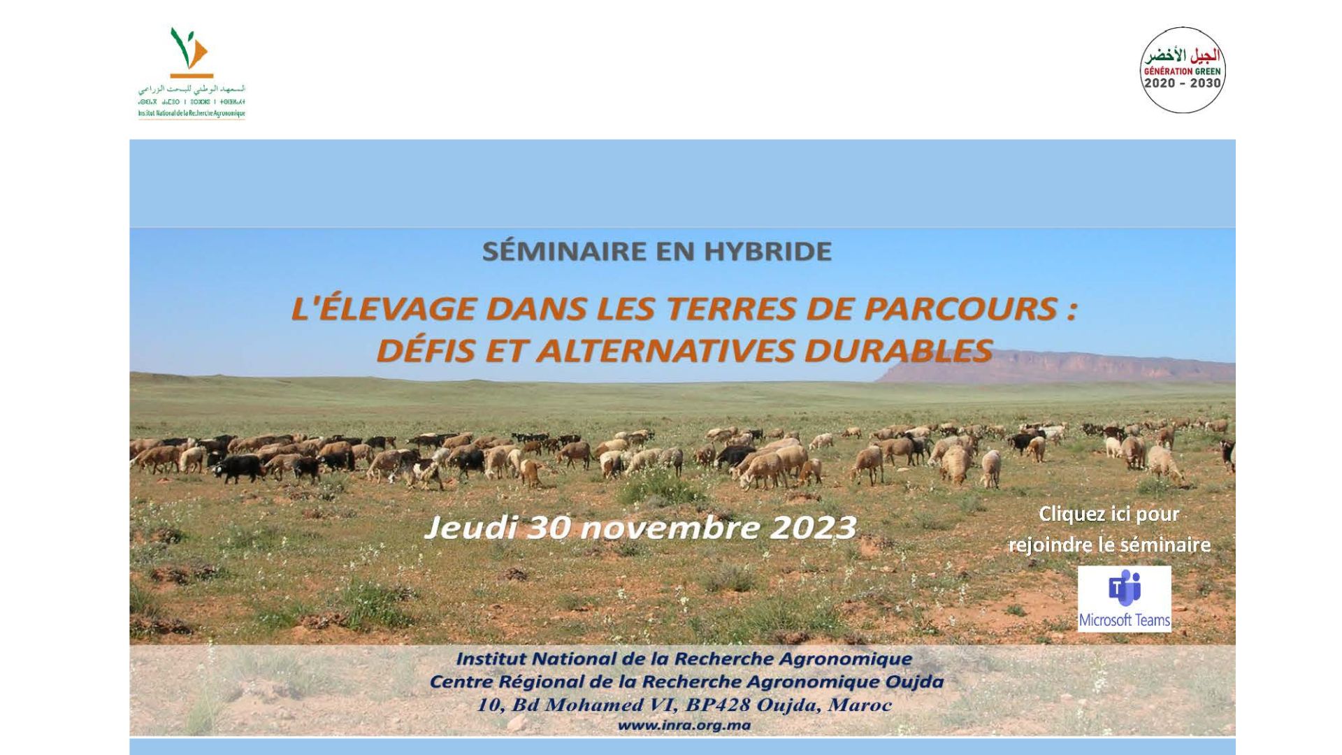 




24/11/2023 | Invitation au Séminaire Hybride sur l'Élevage dans les Terres de Parcours: défis…


